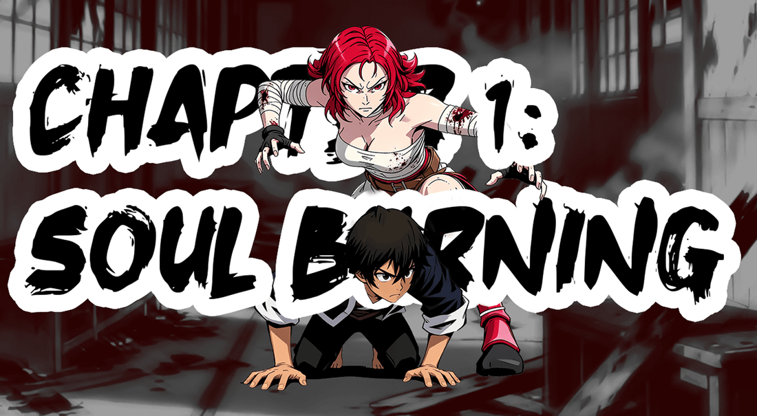 Chapter 1: Soul Burning